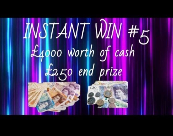 instant win #5 cash is king👑 £4000 of cash instant wins + £250 cash end draw