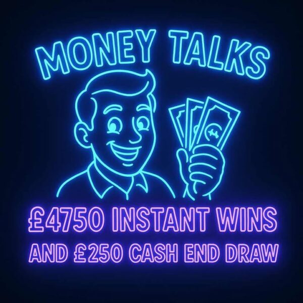 MONEY TALKS cash instant win £4750 cash instants and £250 cash end draw